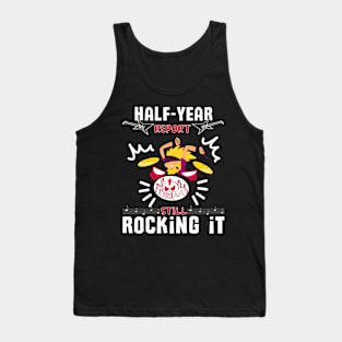 Half Year report still rocking it Tank Top